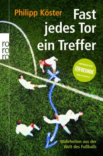 Philipp Köster - Fast jedes Tor ein Treffer. Wahrheiten aus der Welt des Fußballs - Preis vom 18.10.2026 19:22:15 h