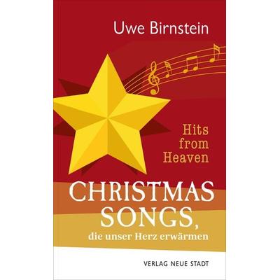 Hits from Heaven: CHRISTMAS-SONGS, die unser Herz erwärmen, Taschenbuch von Uwe Birnstein, Neue Stadt, 978-3-7346-1326-5
