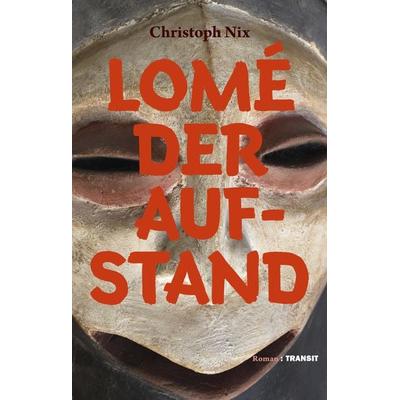 Lomé – Der Aufstand, Gebundene Ausgabe von Christoph Nix, Transit, 978-3-88747-376-1