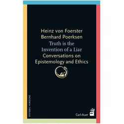 Truth is the invention of a liar, Fachbücher von Bernhard Poerksen, Heinz von Foerster