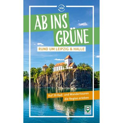 Ab ins Grüne rund um Leipzig & Halle, Taschenbuch von Harald Lachmann, Via reise, 978-3-949138-39-3
