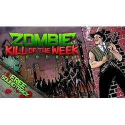 Zombie Kill of the Week - Reborn