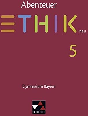 Monika Sänger - Abenteuer Ethik - Bayern neu / Unterrichtswerk für Ethik an Gymnasien: Abenteuer Ethik - Bayern neu / Abenteuer Ethik Bayern 5 - neu: Unterrichtswerk für Ethik an Gymnasien - Preis vom 09.10.2026 07:28:09 h