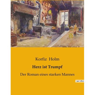 Herz ist Trumpf, Taschenbuch von Korfiz Holm, BoD - Books on Demand, 979-10-419-0186-9