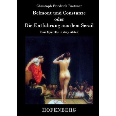 Belmont und Constanze oder Die Entführung aus dem Serail -