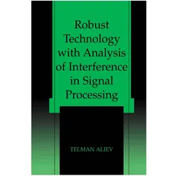 Robust Technology with Analysis of Interference in Signal Processing, Fachbücher von Telman Aliev