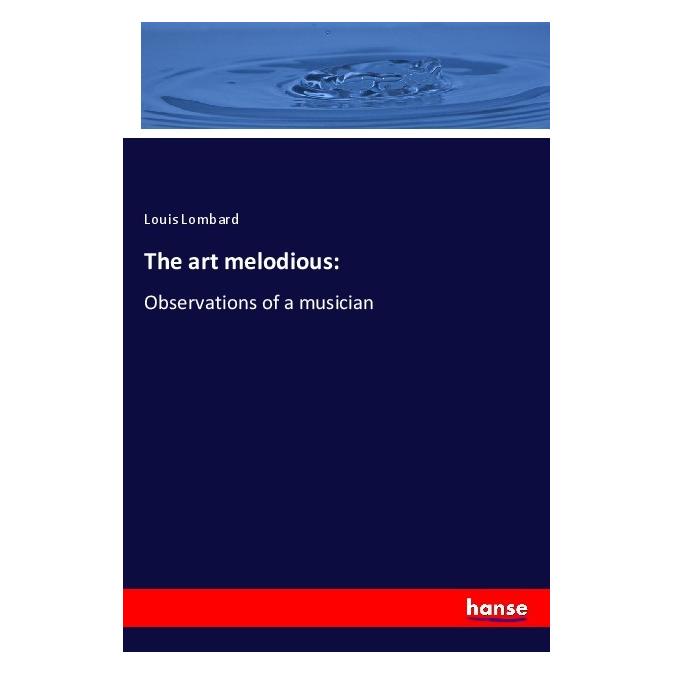 Hansebooks The art melodious: (Englisch, Softcover, Louis Lombard) (56012191)