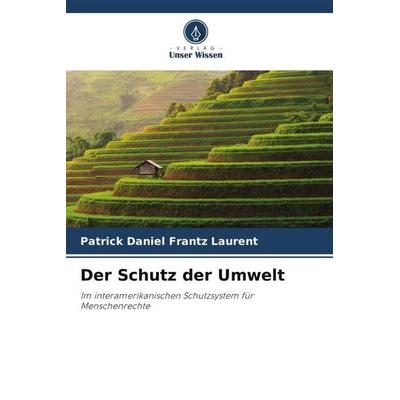 Der Schutz der Umwelt, Taschenbuch von Patrick Daniel Frantz Laurent, Verlag Unser Wissen, 978-620-5-08503-5
