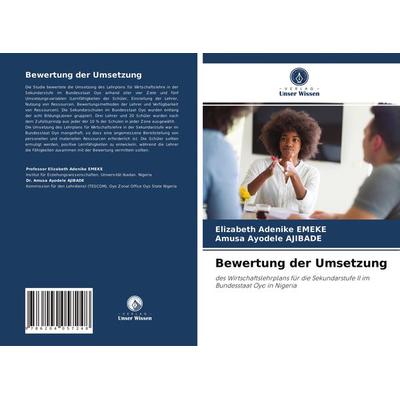 Bewertung der Umsetzung, Taschenbuch von Elizabeth Adenike EMEKE,Amusa Ayodele AJIBADE, Verlag Unser Wissen, 978-620-4-05724-8