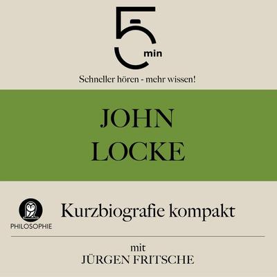 John Locke: Kurzbiografie kompakt - 5 Minuten,5 Minuten Biografien,Jürgen Fritsche, Audio, 9783754511541