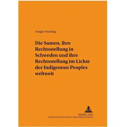Die Samen, ihre Rechtsstellung in Schweden und ihre Rechtsstellung im Lichte der Indigenous Peoples, Fachbücher von Ansgar Firsching