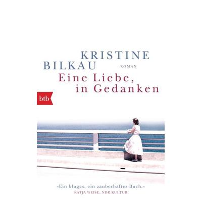 Eine Liebe, in Gedanken, Taschenbuch von Kristine Bilkau, btb