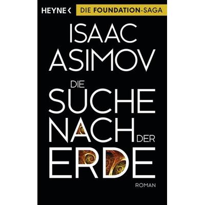Die Suche nach der Erde, Taschenbuch von Isaac Asimov, Heyne, 978-3-453-31632-4