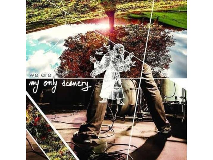 My Only Scenery - We Are