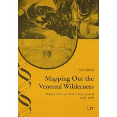 Mapping Out the Venereal Wilderness, Taschenbuch von Antje Kampf, Lit Verlag, 978-3-8258-9765-9