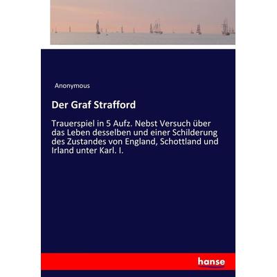 Der Graf Strafford, Taschenbuch von Anonymous, Hansebooks, 978-3-7436-2337-8