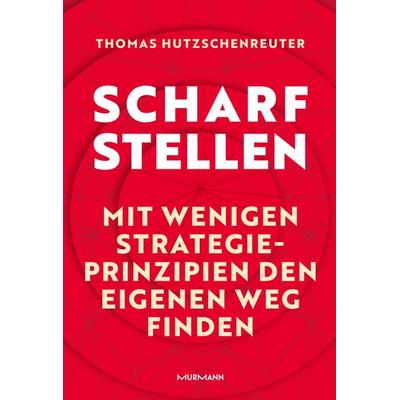Scharfstellen., Gebundene Ausgabe von Thomas Hutzschenreuter, Murmann Publishers, 978-3-86774-847-6