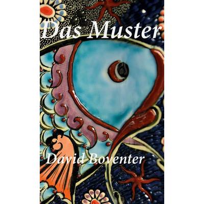 Das Muster, Gebundene Ausgabe von David Boventer, BoD – Books on Demand, 978-3-7597-6979-4