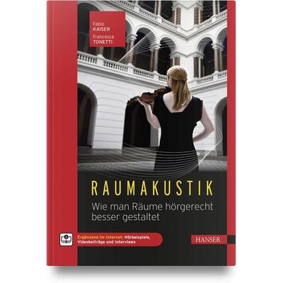 Raumakustik, Gebundene Ausgabe von Fabio Kaiser,Francesca Tonetti, Carl Hanser, 978-3-446-48084-1