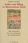 Suraiya Faroqhi - Kultur und Alltag im Osmanischen Reich: Vom Mittelalter bis zum Anfang des 20. Jahrhunderts - Preis vom 30.09.2026 22:30:23 h