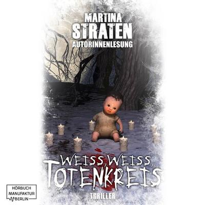 Weiss, Weiss Totenkreis - Martina Straten, Audio, 4066004325866