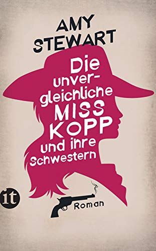 Amy Stewart - Die unvergleichliche Miss Kopp und ihre Schwestern: Roman (insel taschenbuch) - Preis vom 19.10.2026 19:33:35 h