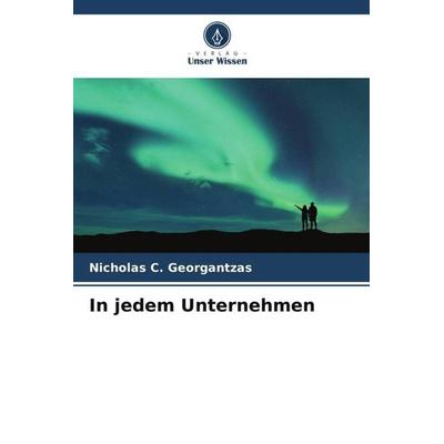 In jedem Unternehmen, Taschenbuch von Nicholas C. Georgantzas, Verlag Unser Wissen, 978-620-5-72286-2