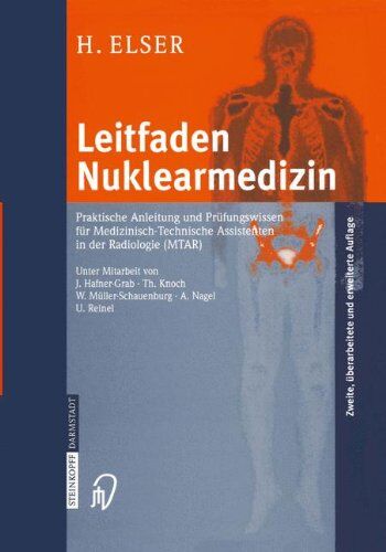 Hubert Elser - Leitfaden Nuklearmedizin: Praktische Anleitung und Prüfungswissen für Medizinisch-Technische Assistenten in der Radiologie (MTAR) (German Edition) - Preis vom 17.10.2026 19:25:27 h