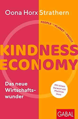 Oona Horx-Strathern - Kindness Economy: Das neue Wirtschaftswunder (Dein Business) - Preis vom 09.10.2026 07:28:09 h