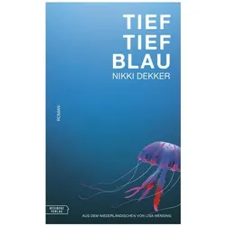 Tieftiefblau, Belletristik von Nikki Dekker