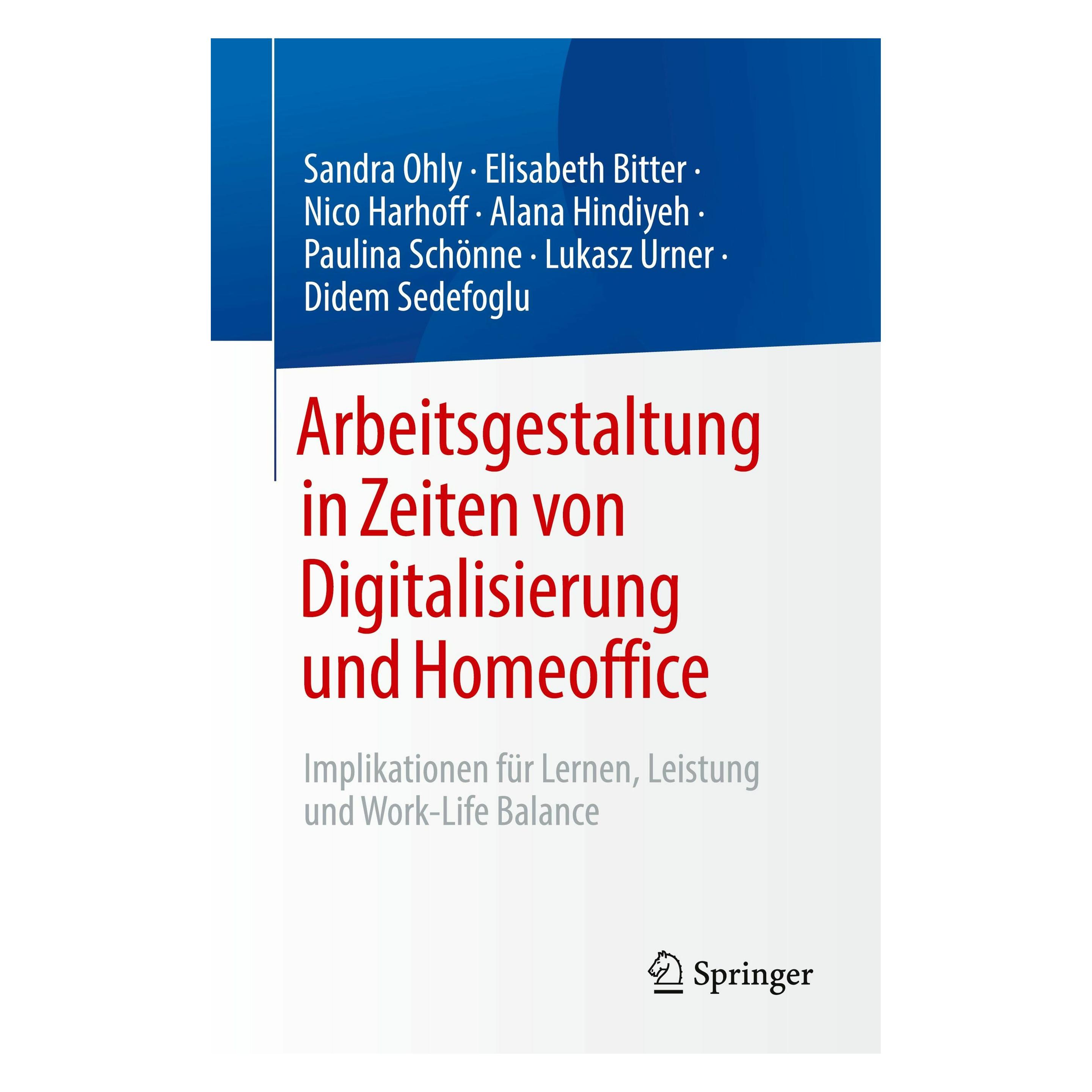 Springer Arbeitsgestaltung in Zeiten von Digitalisierung und Homeoffice (Deutsch, Softcover, Alana Hindiyeh, Didem Sedefoglu, Elisabeth Bitter, Lukasz Urner, Nico Harhoff, Paulina Schönne, Sandra Ohly) (53053903)