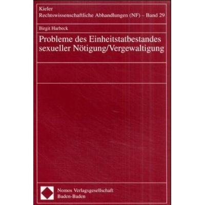 Probleme des Einheitstatbestandes sexueller Nötigung/Vergewaltigung, Taschenbuch von Birgit Harbeck, Nomos, 978-3-7890-7107-2