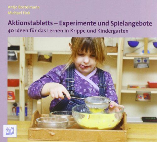 Antje Bostelmann - Aktionstabletts - Experimente und Spielangebote: 40 Ideen für das Lernen in Krippe und Kindergarten - Preis vom 04.10.2026 03:51:26 h