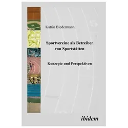 Sportvereine als Betreiber von Sportstätten, Fachbücher von Katrin Biedermann