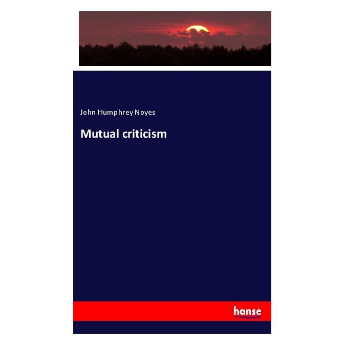 Hansebooks Mutual criticism (Englisch, Softcover, John Humphrey Noyes) (57152218)