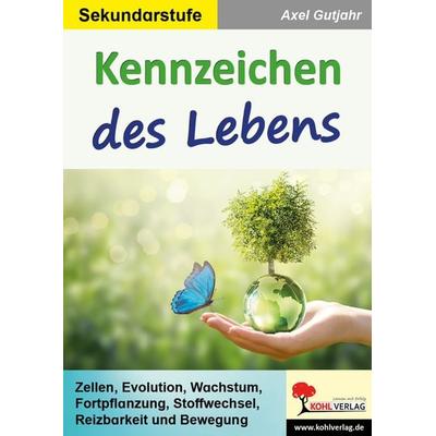 Kennzeichen des Lebens, Taschenbuch von Axel Gutjahr, KOHL VERLAG Der Verlag mit dem Baum, 978-3-9884123-2-4