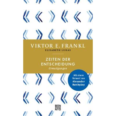 Zeiten der Entscheidung, Gebundene Ausgabe von Viktor E. Frankl, Benevento, 978-3-7109-0159-1