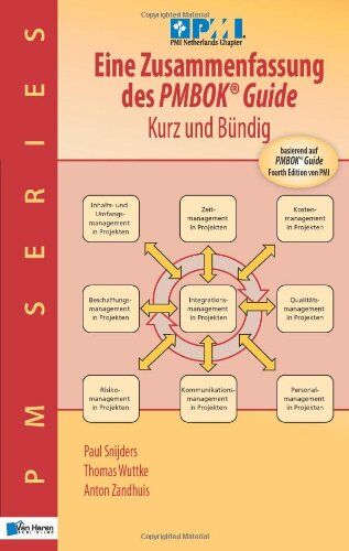 Thomas Wuttke - Eine Zusammenfassung des Pmbok® Guide – Kurz und Bündig: Basierend auf PMBOK® Guide 4. Ausgabe von PMI - Preis vom 16.10.2026 11:41:07 h