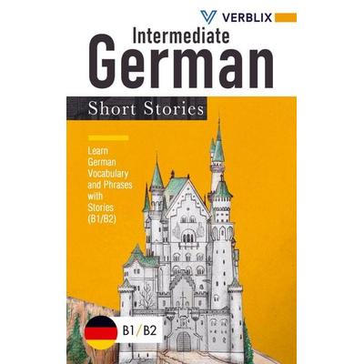 Intermediate German Short Stories, Taschenbuch von Verblix Press, Bookmundo Direct, 978-94-036-1890-6