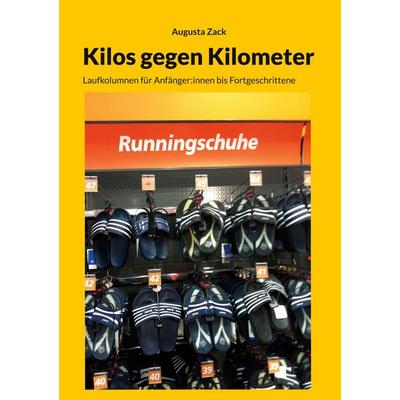 Kilos gegen Kilometer, Taschenbuch von Augusta Zack, BoD – Books on Demand, 978-3-7534-9732-7