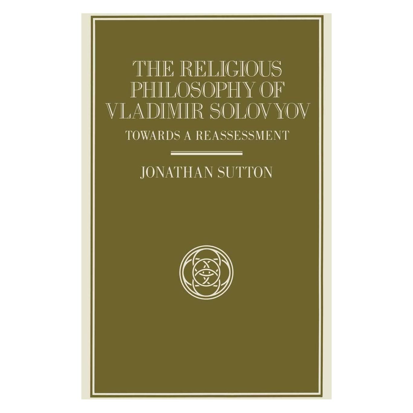 Palgrave Macmillan Uk The Religious Philosophy of Vladimir Solovyov (Englisch, Hardcover, Jonathan Sutton) (9780333435953)