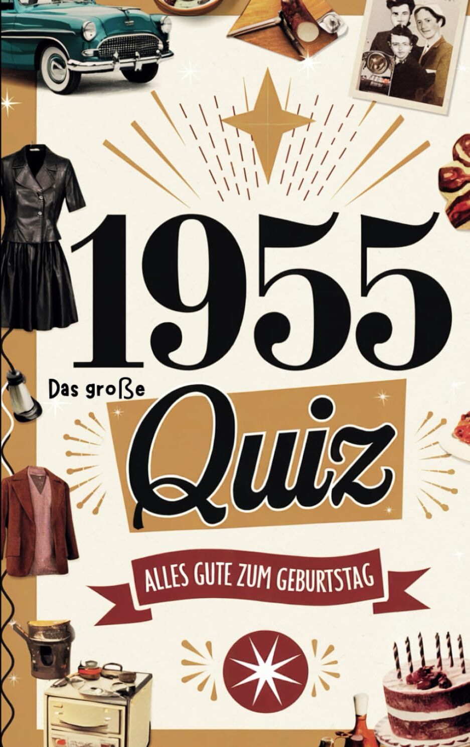 Ramona Berg - 1955 – Das große Quiz: Das perfekte Geschenk zum 70. Geburtstag mit spannenden Fragen und unterhaltsamen Erinnerungen aus dem Jahr 1955 - Preis vom 30.09.2026 09:01:18 h