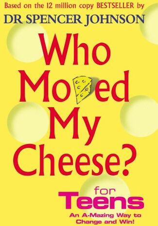 Spencer Johnson - Who Moved My Cheese For Teens - Preis vom 11.10.2026 15:43:13 h
