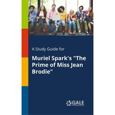 A Study Guide for Muriel Spark's 'The Prime of Miss Jean Brodie'; Taschenbuch von Cengage Learning Gale, Gale, Study Guides, 978-1-375-39301-0