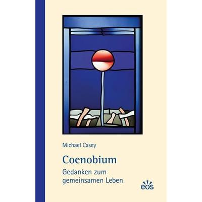 Coenobium, Taschenbuch von Michael Casey, EOS, 978-3-8306-8200-4