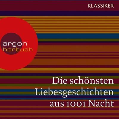 Die schönsten Liebesgeschichten aus 1001 Nacht - Traditionell, Audio, 9783732403998
