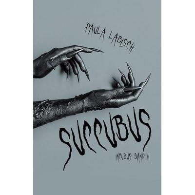 Incubus Band 2 - Succubus, Taschenbuch von Paula Labisch, Epubli, 978-3-565-06535-6