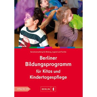 Berliner Bildungsprogramm für Kitas und Kindertagespflege, Taschenbuch von , Verlag das Netz, 978-3-86892-218-9