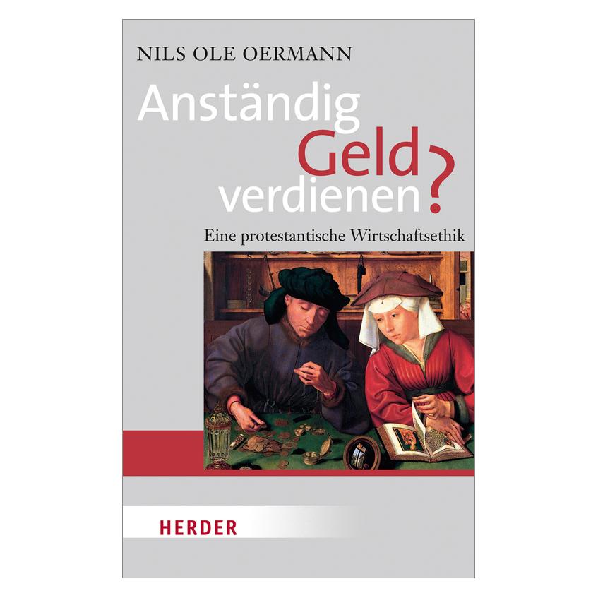 Herder Anständig Geld verdienen (Deutsch, Nils Ole Oermann, 2014) (7107178)