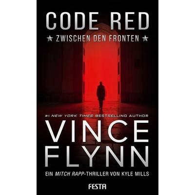 Code Red - Zwischen den Fronten, Taschenbuch von Vince Flynn,Kyle Mills, Festa, 978-3-9867618-3-7